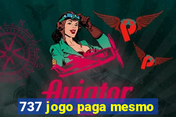 737 jogo paga mesmo